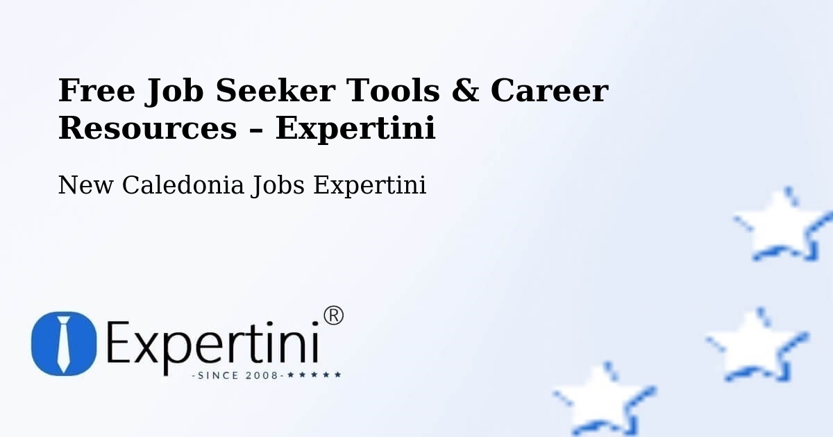 Free Job Seeker Tools & Career Resources – Gadji - Gadji, New Caledonia Jobs Expertini