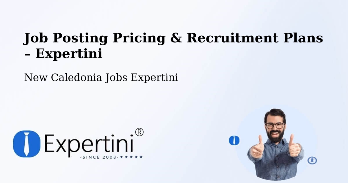 Job Posting Pricing & Recruitment Plans – Gadji - Gadji, New Caledonia Jobs Expertini